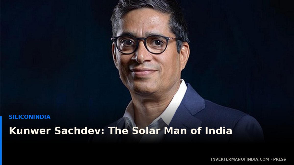 News & Media — Kunwer Sachdev | Inverter Man of India